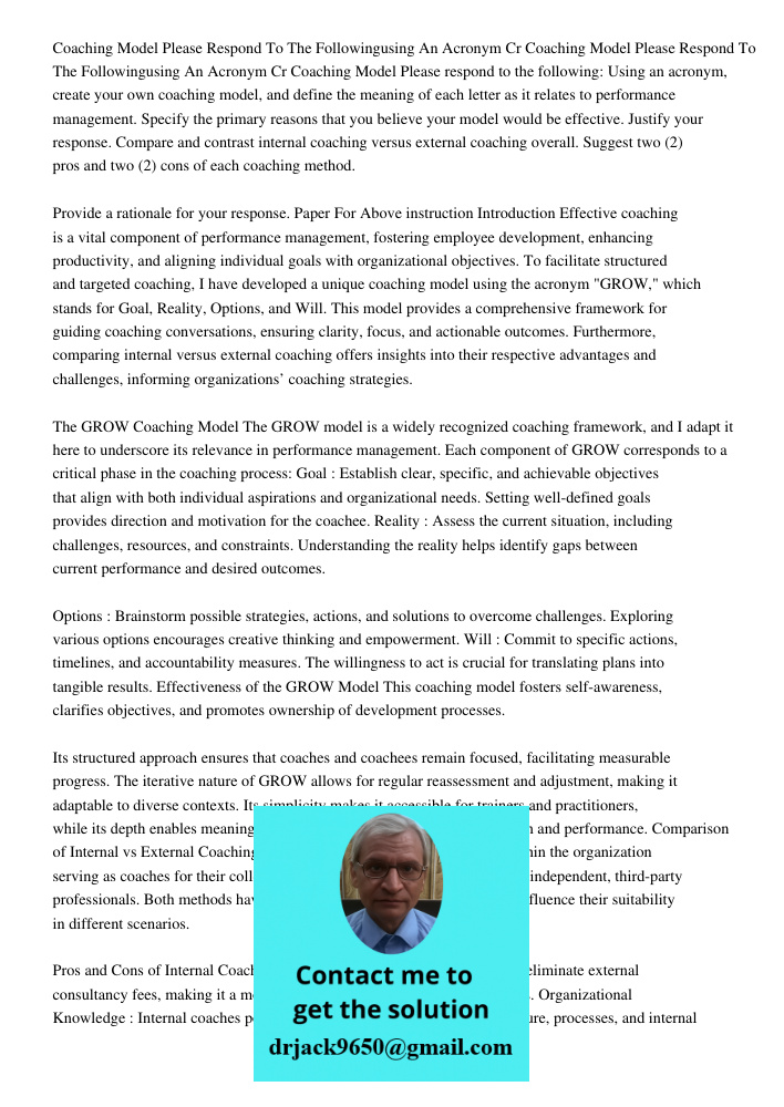 Coaching Model Please respond to the following: Using an acronym, create your own coaching model, and define the meaning of each letter as it relates to perform