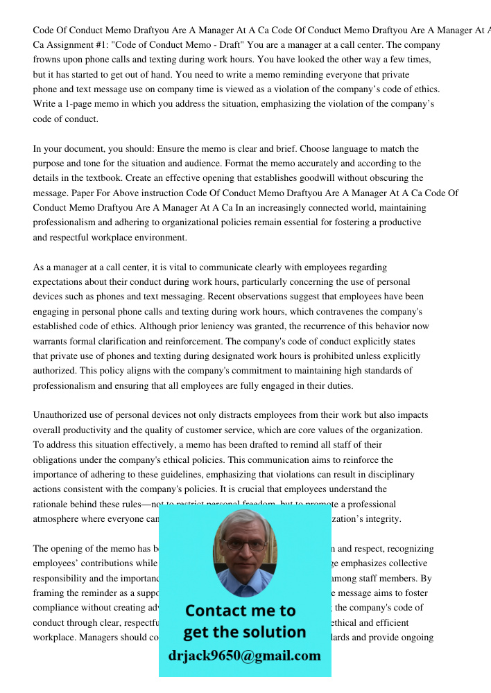 Assignment #1: "Code of Conduct Memo - Draft" You are a manager at a call center. The company frowns upon phone calls and texting during work hours. You have lo