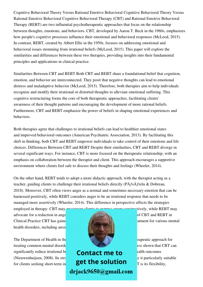 Cognitive Behavioral Therapy (CBT) and Rational Emotive Behavioral Therapy (REBT) are two influential psychotherapeutic approaches that focus on the relationshi