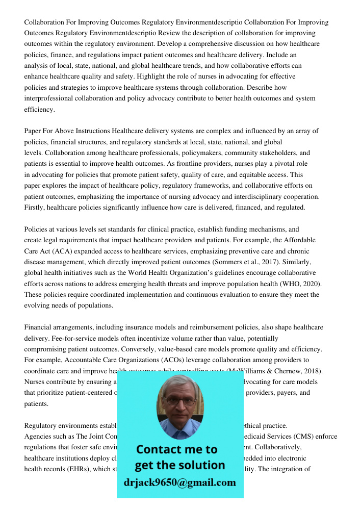 Review the description of collaboration for improving outcomes within the regulatory environment. Develop a comprehensive discussion on how healthcare policies,