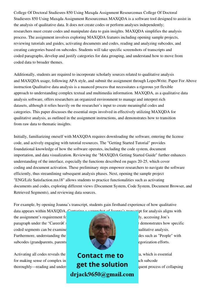 MAXQDA is a software tool designed to assist in the analysis of qualitative data. It does not create codes or perform analyses independently; researchers must c