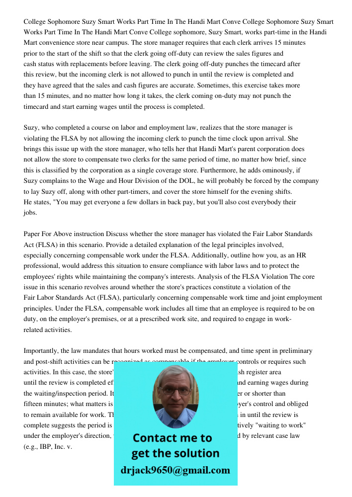 College sophomore, Suzy Smart, works part-time in the Handi Mart convenience store near campus. The store manager requires that each clerk arrives 15 minutes pr