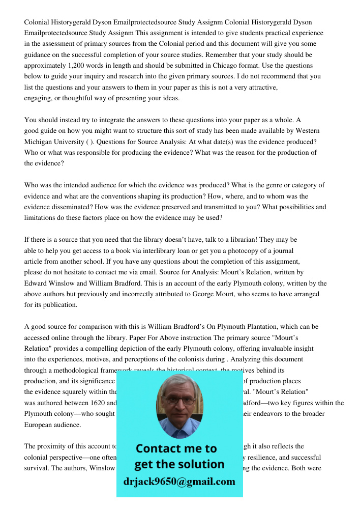 This assignment is intended to give students practical experience in the assessment of primary sources from the Colonial period and this document will give you 