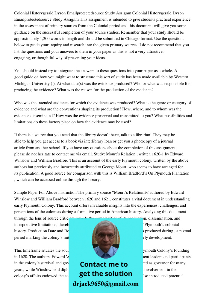 This assignment is intended to give students practical experience in the assessment of primary sources from the Colonial period and this document will give you 