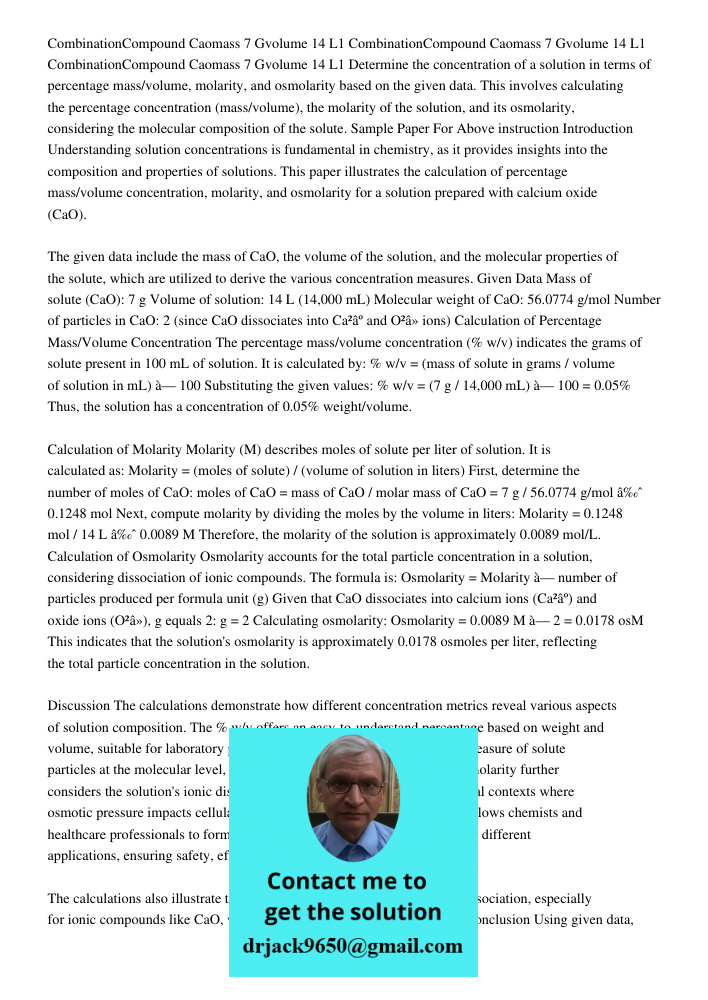 CombinationCompound Caomass 7 Gvolume 14 L1 Determine the concentration of a solution in terms of percentage mass/volume, molarity, and osmolarity based on the 