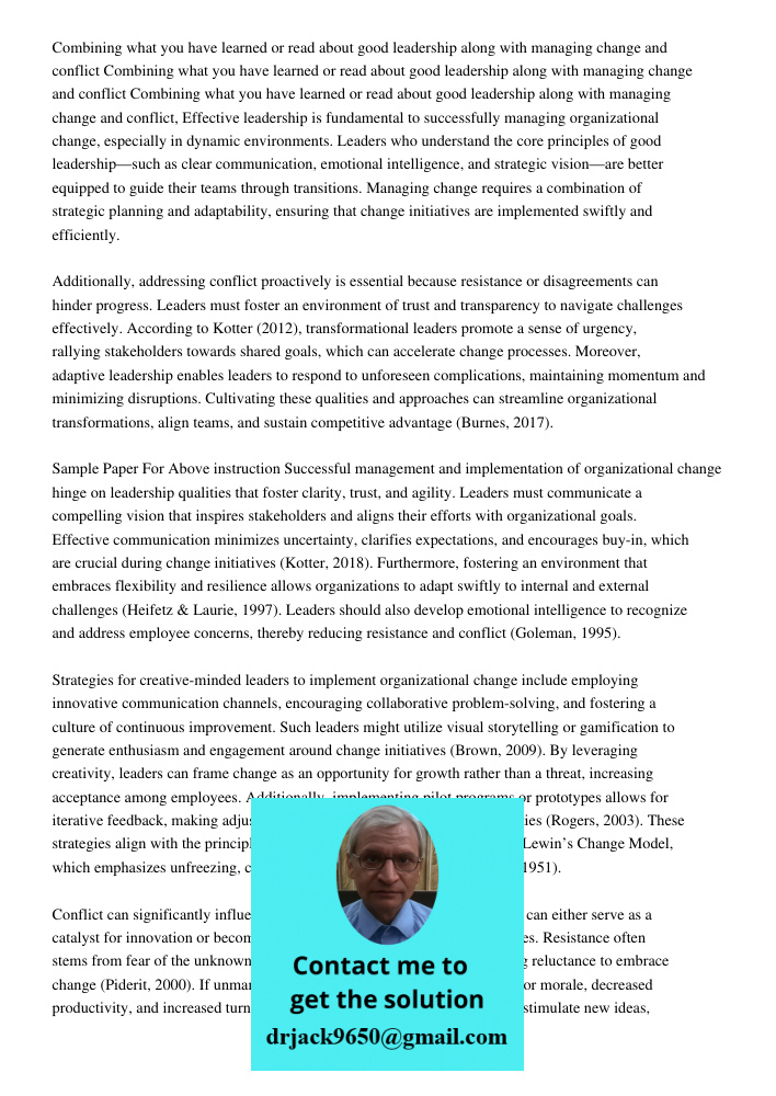 Combining what you have learned or read about good leadership along with managing change and conflict Effective leadership is fundamental to successfully managi
