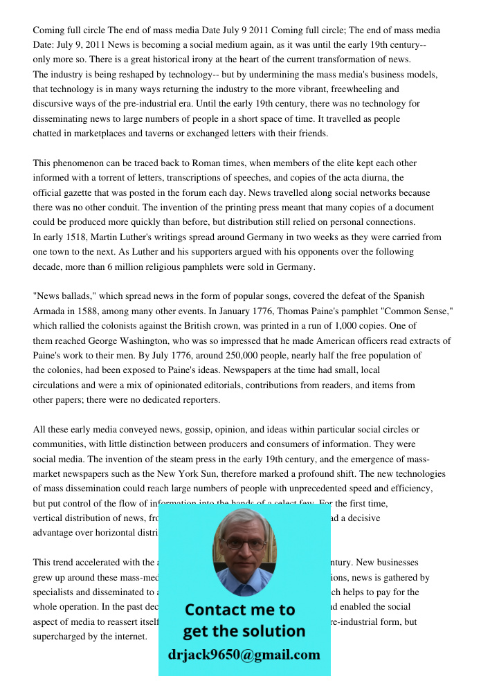 News is becoming a social medium again, as it was until the early 19th century--only more so. There is a great historical irony at the heart of the current tran