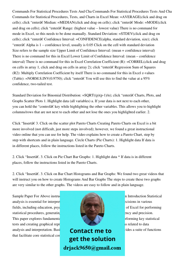 Commands for Statistical Procedures, Tests, and Charts in Excel Mean: =AVERAGE(click and drag on cells); click “enter” Median: =MEDIAN(click and drag on cells);