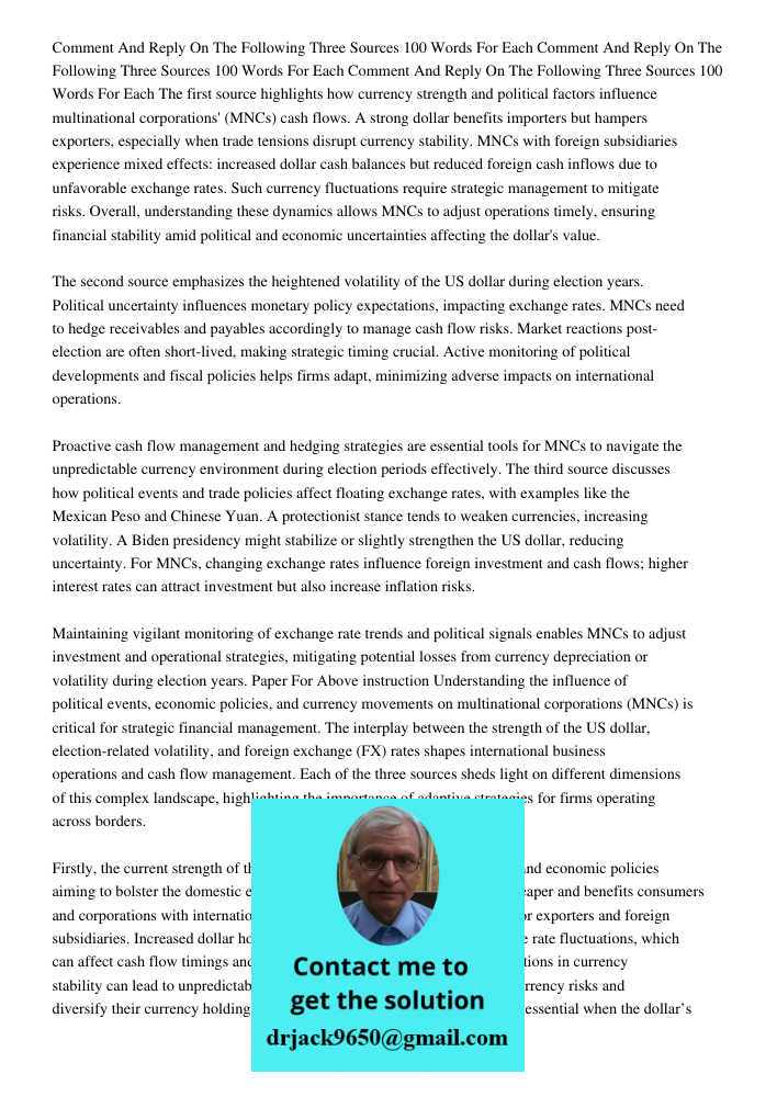 Comment And Reply On The Following Three Sources 100 Words For Each The first source highlights how currency strength and political factors influence multinatio