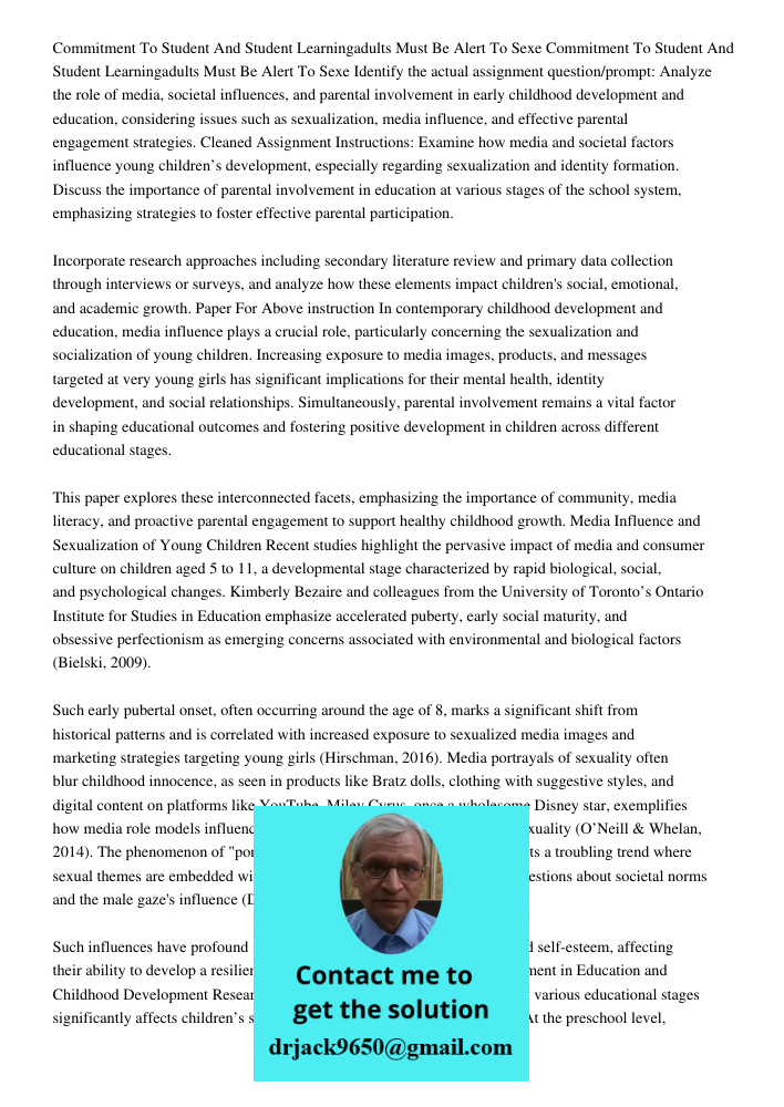 Identify the actual assignment question/prompt: Analyze the role of media, societal influences, and parental involvement in early childhood development and educ