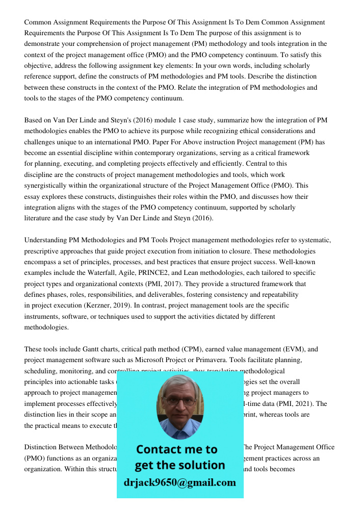 The purpose of this assignment is to demonstrate your comprehension of project management (PM) methodology and tools integration in the context of the project m