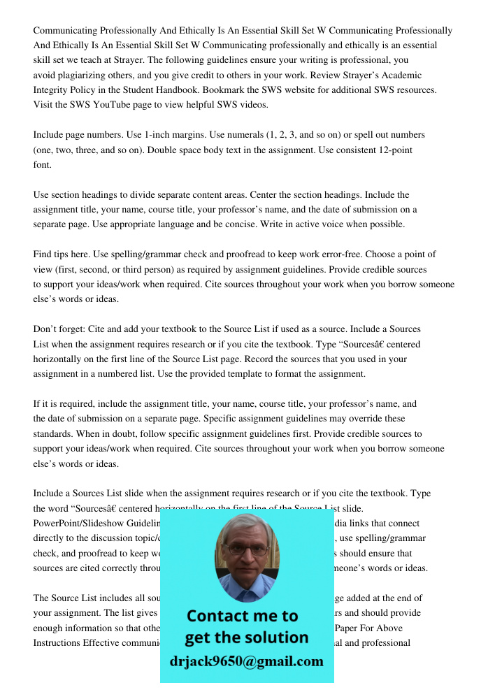 Communicating professionally and ethically is an essential skill set we teach at Strayer. The following guidelines ensure your writing is professional, you avoi