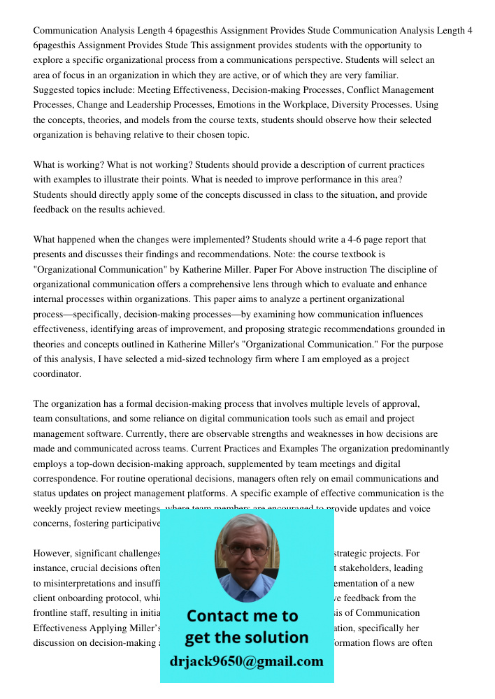 This assignment provides students with the opportunity to explore a specific organizational process from a communications perspective. Students will select an a