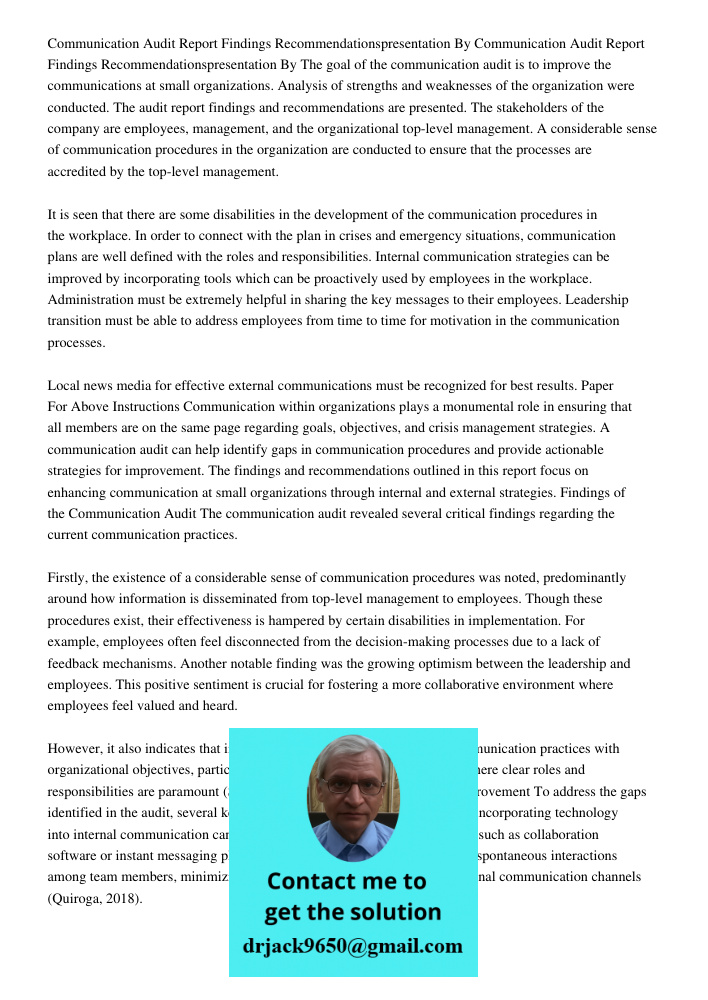 The goal of the communication audit is to improve the communications at small organizations. Analysis of strengths and weaknesses of the organization were condu