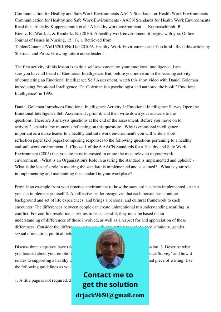 Read this article by Kupperschmidt et al.: A healthy work environment... . Kupperschmidt, B., Kientz, E., Ward, J., & Reinholz, B. (2010). A healthy work enviro