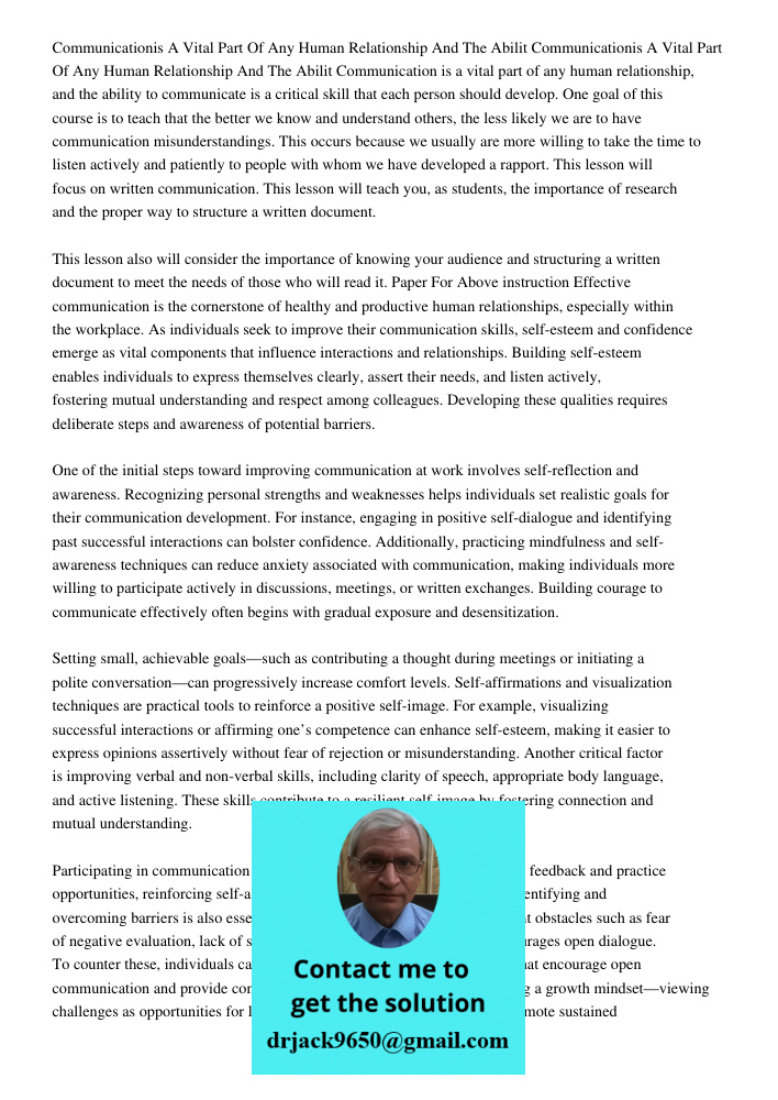 Communication is a vital part of any human relationship, and the ability to communicate is a critical skill that each person should develop. One goal of this co