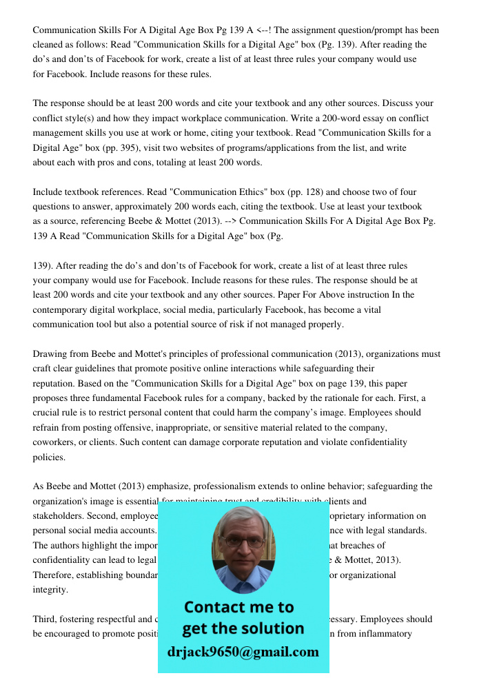 Read "Communication Skills for a Digital Age" box (Pg. 139). After reading the do’s and don’ts of Facebook for work, create a list of at least three rules your 