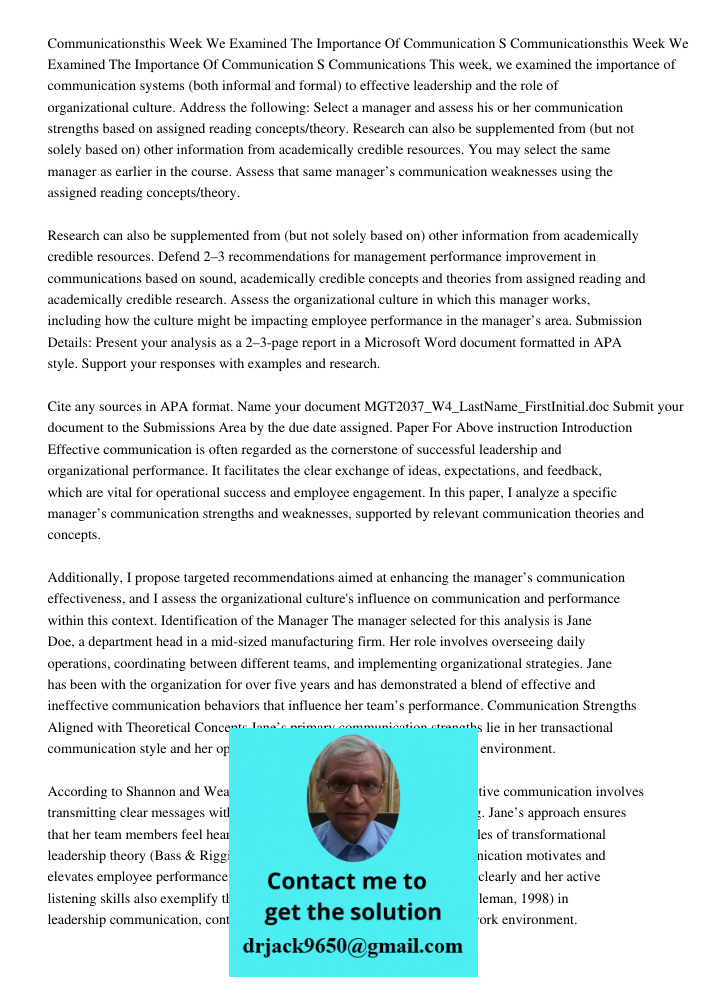 Communications This week, we examined the importance of communication systems (both informal and formal) to effective leadership and the role of organizational 