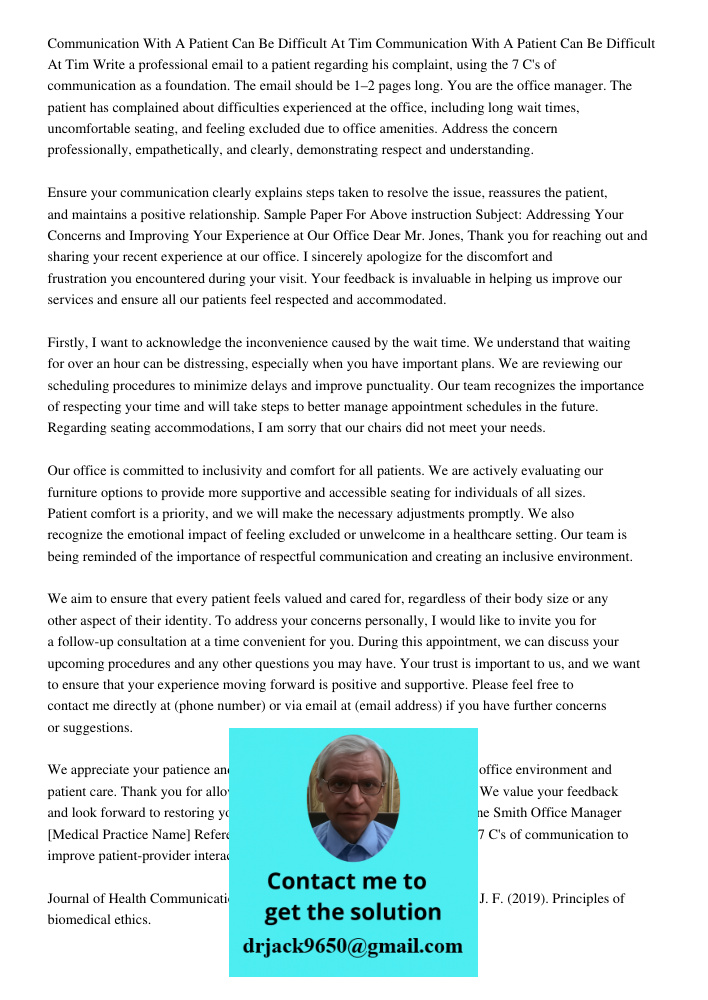 Write a professional email to a patient regarding his complaint, using the 7 C's of communication as a foundation. The email should be 1–2 pages long. You are t