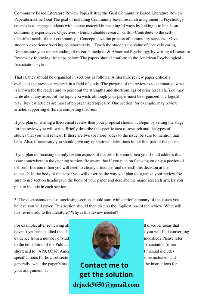 The goal of including Community based research assignment in Psychology courses is to engage students with course material in meaningful ways by linking it to h