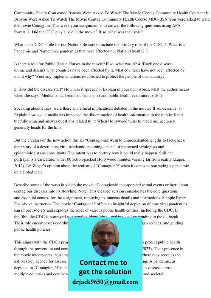 Community Health Course MDC-BSN You were asked to watch the movie Contagion. This week your assignment is to answer the following questions using APA format. 1.