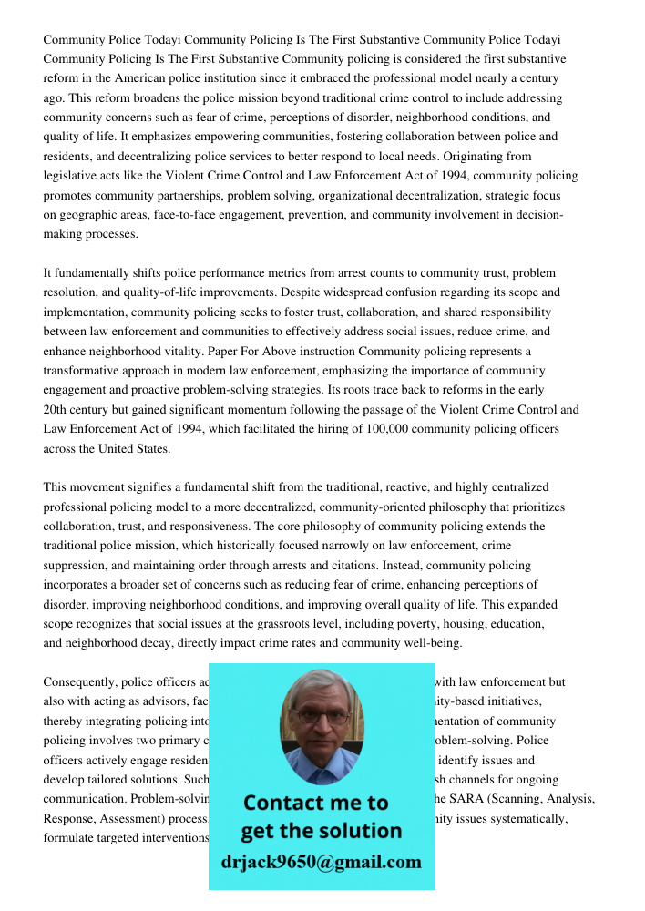 Community policing is considered the first substantive reform in the American police institution since it embraced the professional model nearly a century ago. 
