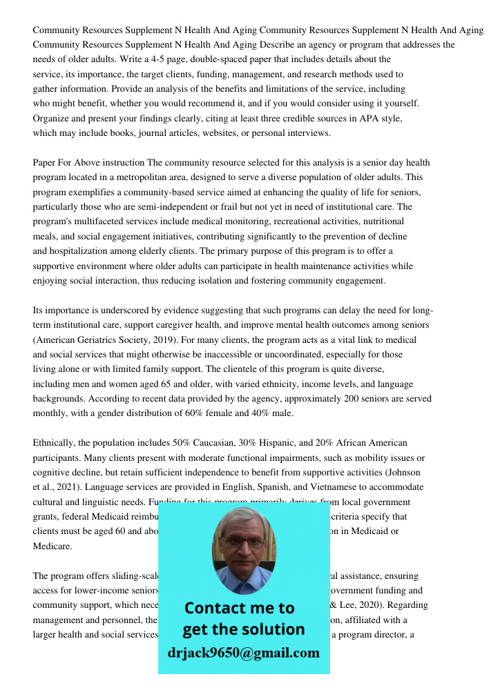 Community Resources Supplement N Health And Aging 77305 931 Describe an agency or program that addresses the needs of older adults. Write a 4-5 page, double-spa