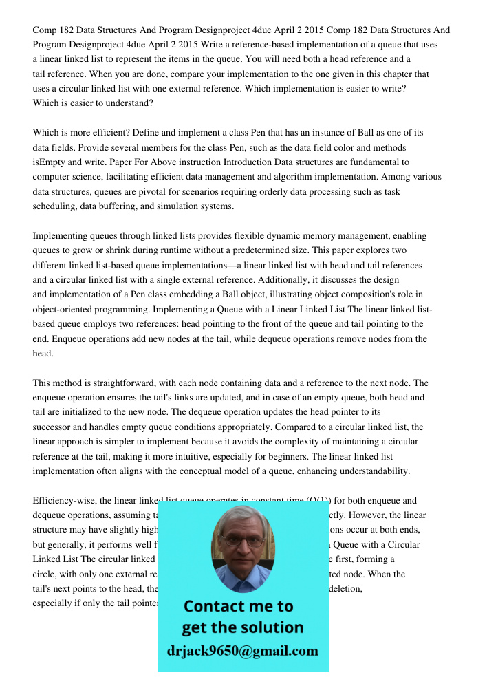 Write a reference-based implementation of a queue that uses a linear linked list to represent the items in the queue. You will need both a head reference and a 