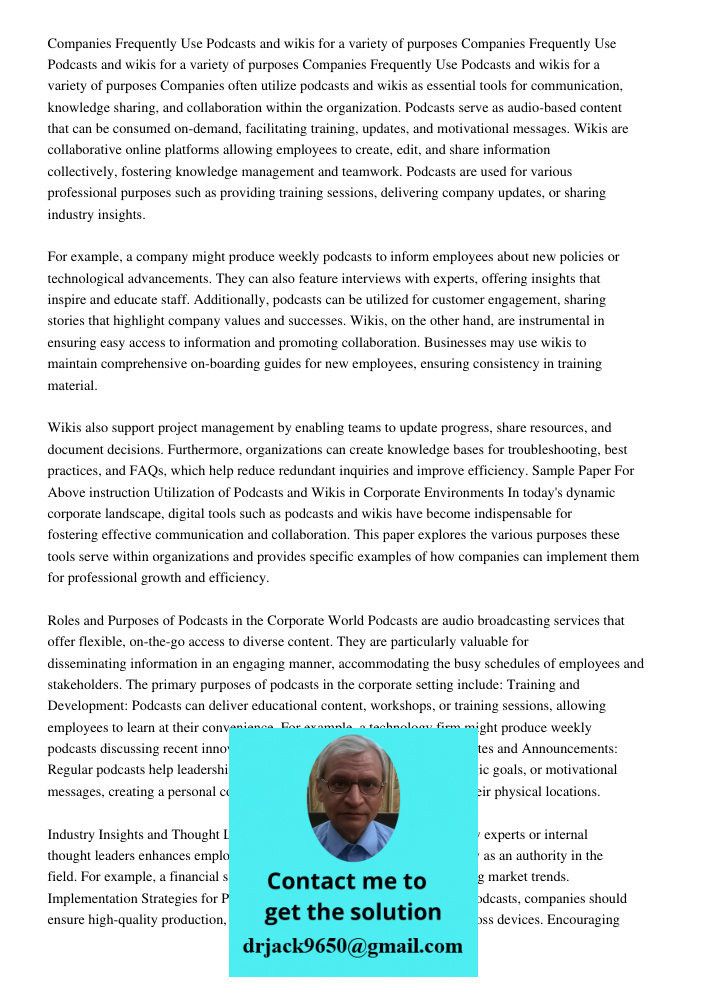 Companies Frequently Use Podcasts and wikis for a variety of purposes Companies often utilize podcasts and wikis as essential tools for communication, knowledge