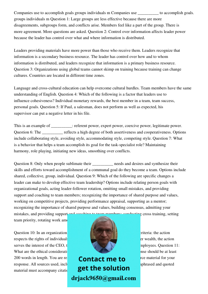 Question 1: Large groups are less effective because there are more disagreements, subgroups form, and conflicts arise. Members feel like a part of the group. Th