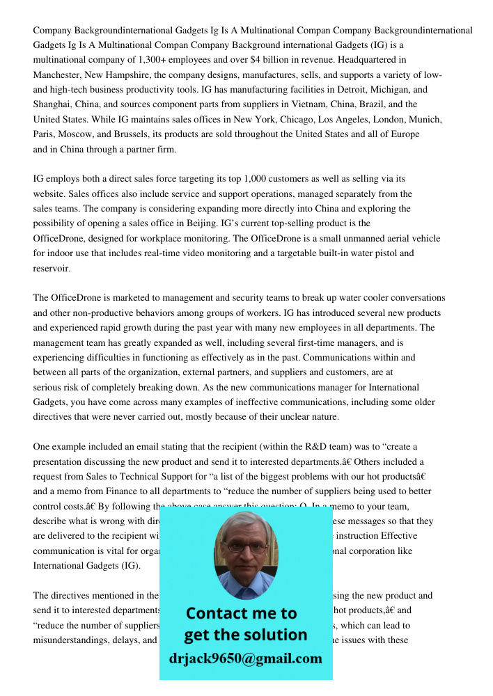 Company Background international Gadgets (IG) is a multinational company of 1,300+ employees and over $4 billion in revenue. Headquartered in Manchester, New Ha