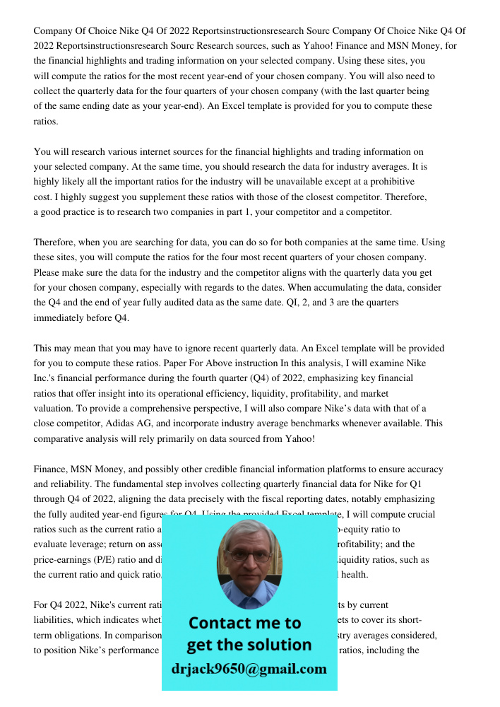 Research sources, such as Yahoo! Finance and MSN Money, for the financial highlights and trading information on your selected company. Using these sites, you wi