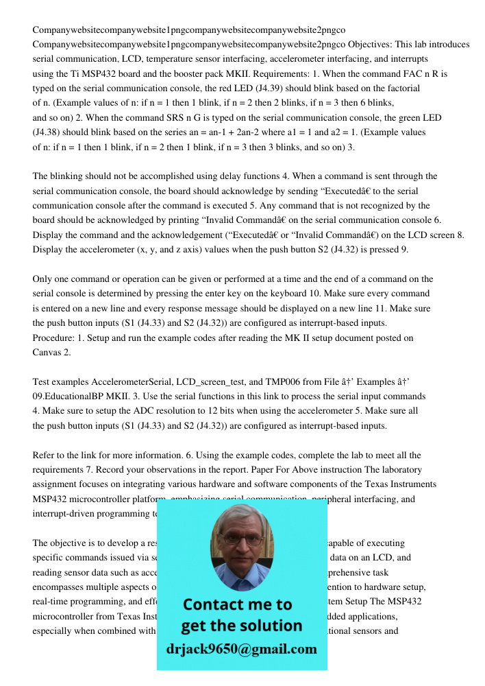 Objectives: This lab introduces serial communication, LCD, temperature sensor interfacing, accelerometer interfacing, and interrupts using the Ti MSP432 board a