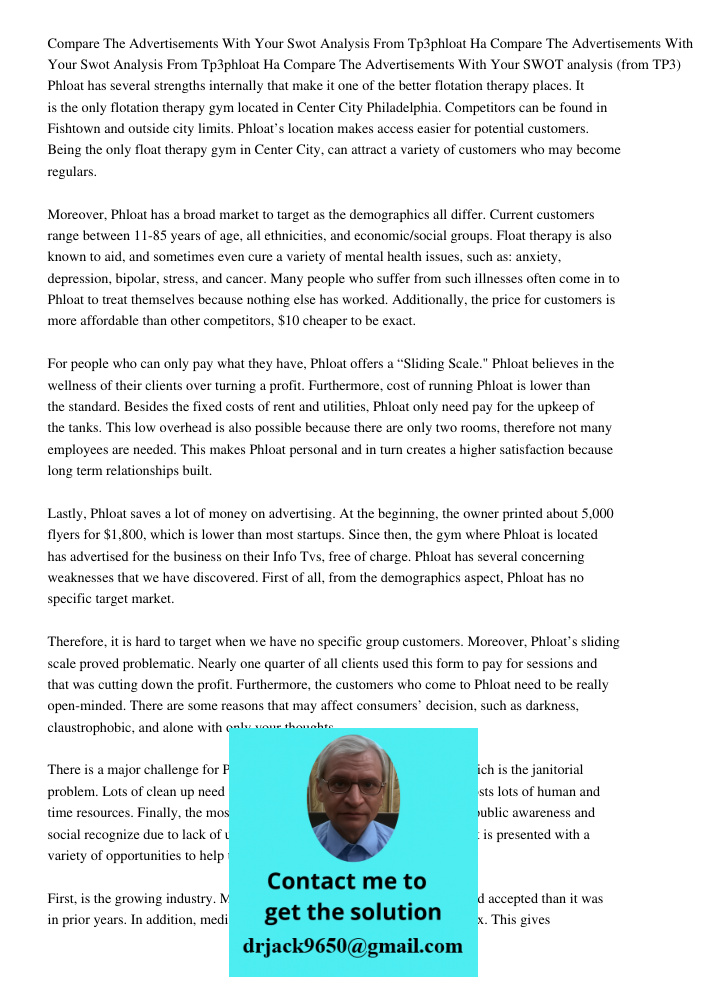 Compare The Advertisements With Your SWOT analysis (from TP3) Phloat has several strengths internally that make it one of the better flotation therapy places. I