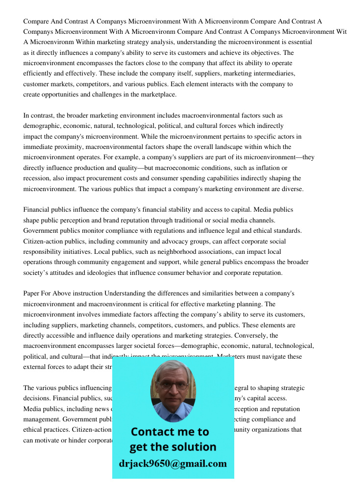 Compare And Contrast A Companys Microenvironment With A Microenvironm Within marketing strategy analysis, understanding the microenvironment is essential as it 