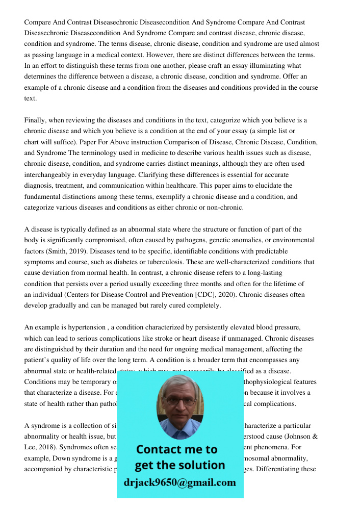 Compare and contrast disease, chronic disease, condition and syndrome. The terms disease, chronic disease, condition and syndrome are used almost as passing lan
