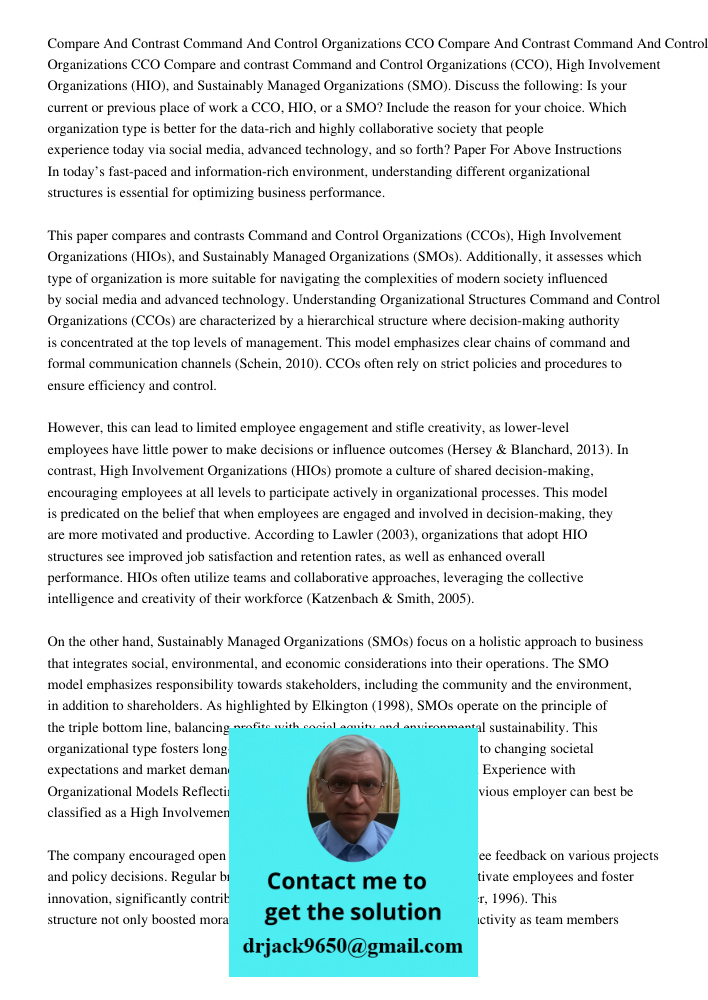 Compare and contrast Command and Control Organizations (CCO), High Involvement Organizations (HIO), and Sustainably Managed Organizations (SMO). Discuss the fol