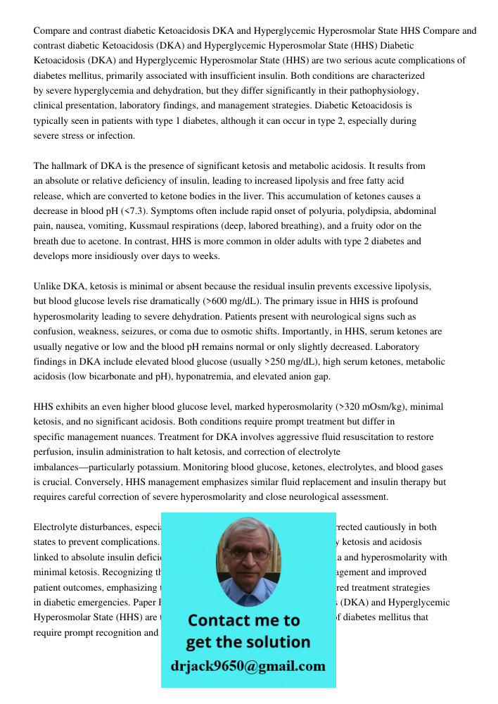 Diabetic Ketoacidosis (DKA) and Hyperglycemic Hyperosmolar State (HHS) are two serious acute complications of diabetes mellitus, primarily associated with insuf