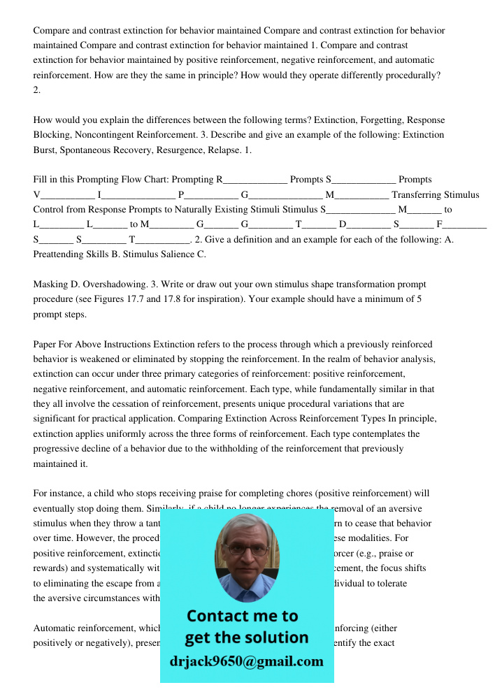 Compare and contrast extinction for behavior maintained 1. Compare and contrast extinction for behavior maintained by positive reinforcement, negative reinforce