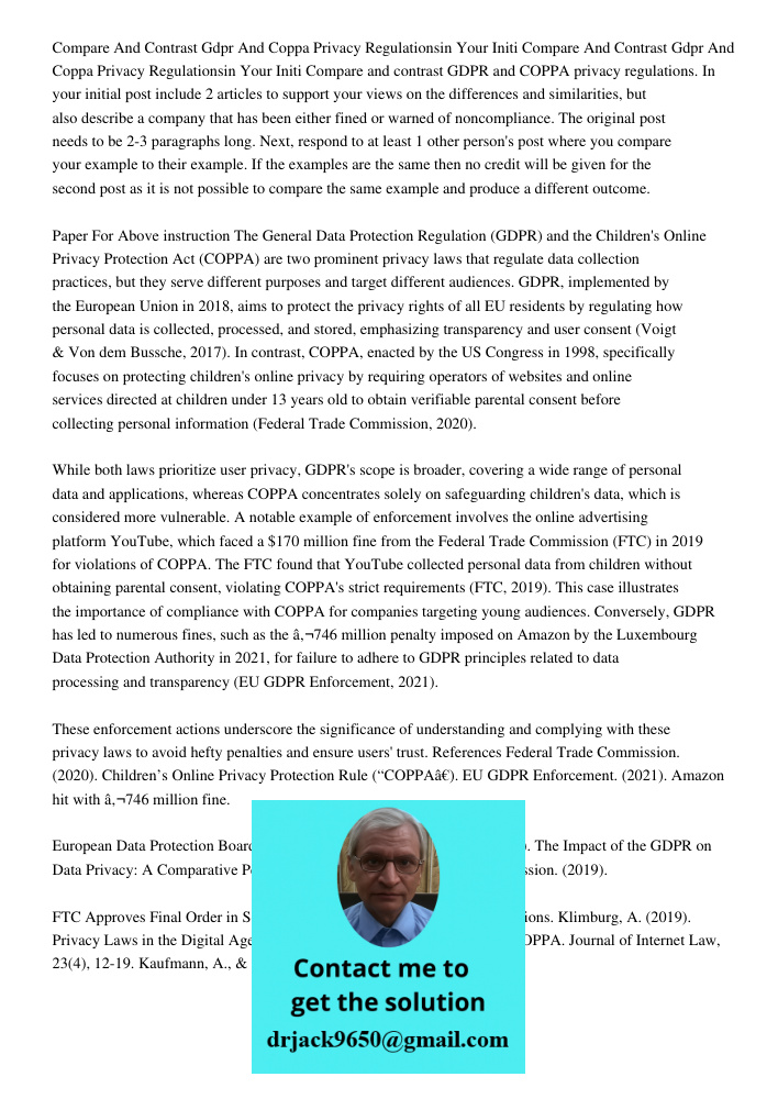 Compare and contrast GDPR and COPPA privacy regulations. In your initial post include 2 articles to support your views on the differences and similarities, but 