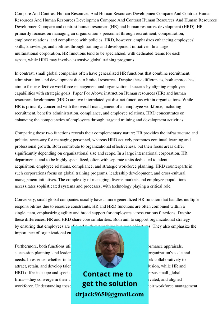 Compare And Contrast Human Resources And Human Resources Developmen Compare and contrast human resources (HR) and human resources development (HRD). HR primaril