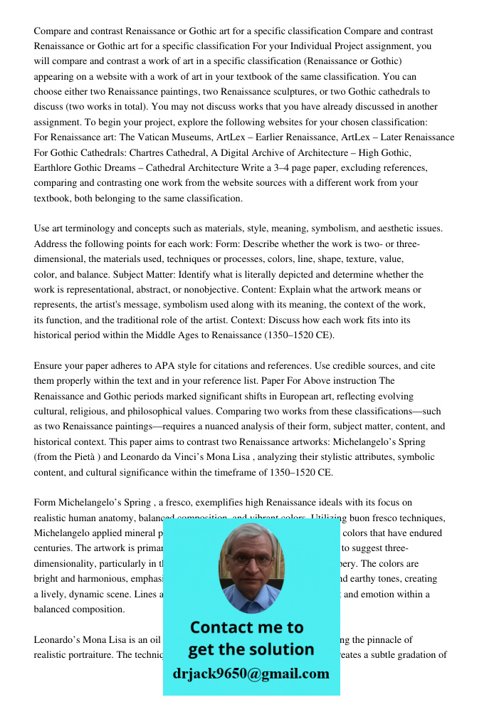 For your Individual Project assignment, you will compare and contrast a work of art in a specific classification (Renaissance or Gothic) appearing on a website 