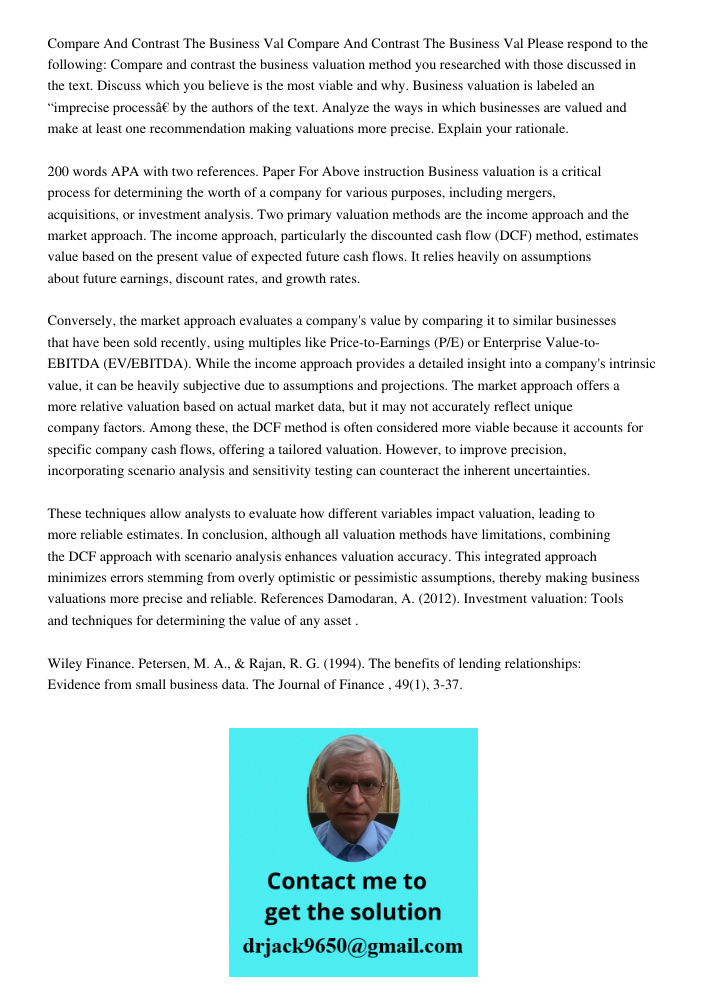 Please respond to the following: Compare and contrast the business valuation method you researched with those discussed in the text. Discuss which you believe i