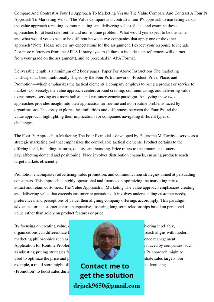 Compare and contrast a four P's approach to marketing versus the value approach (creating, communicating, and delivering value). Select and examine these approa