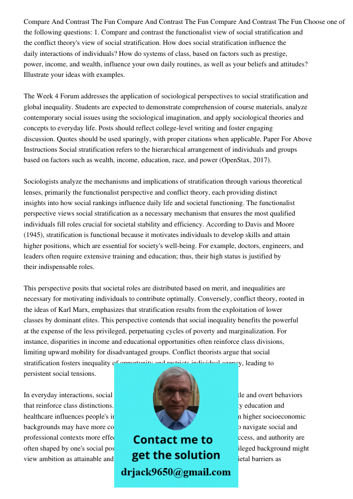 Compare And Contrast The Fun Choose one of the following questions: 1. Compare and contrast the functionalist view of social stratification and the conflict the