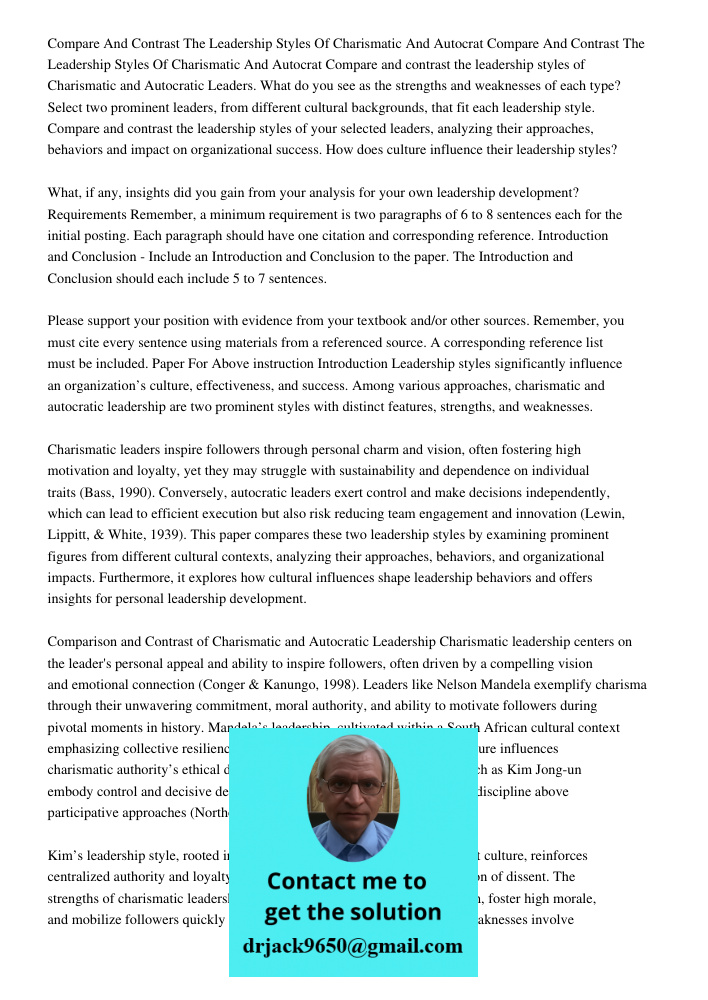 Compare and contrast the leadership styles of Charismatic and Autocratic Leaders. What do you see as the strengths and weaknesses of each type? Select two promi