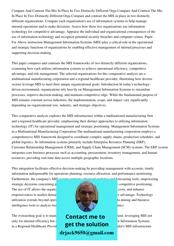 Compare and contrast the MIS in place in two distinctly different organizations. Compare each organization's use of information systems to help manage internal 