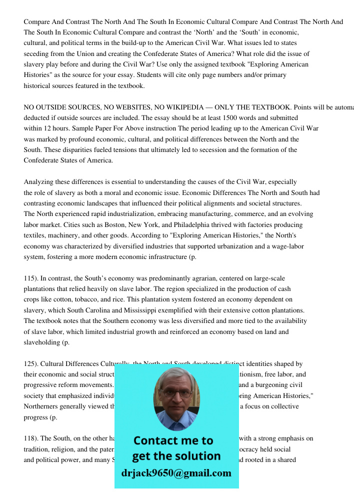 Compare and contrast the ‘North’ and the ‘South’ in economic, cultural, and political terms in the build-up to the American Civil War. What issues led to states
