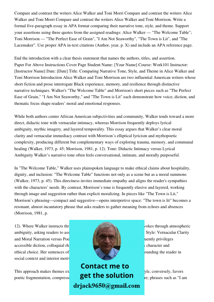 Compare and contrast the writers Alice Walker and Toni Morrison. Write a formal five-paragraph essay in APA format comparing their narrative tone, style, and th