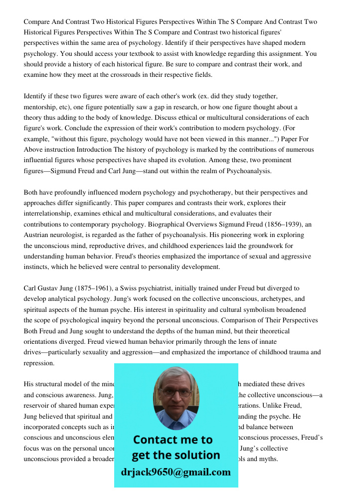 Compare and Contrast two historical figures' perspectives within the same area of psychology. Identify if their perspectives have shaped modern psychology. You 